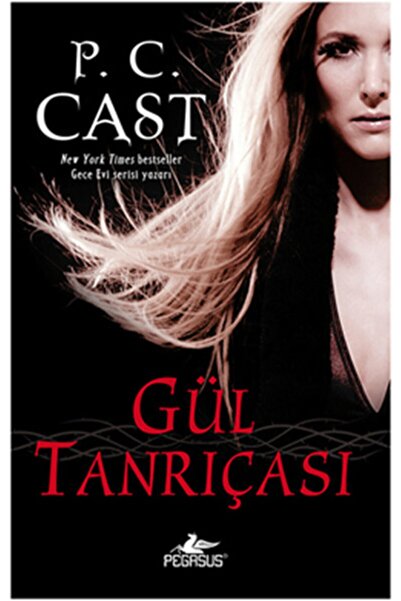 Pegasus Yayınları Gül Tanrıçası - Tanrıça Serisi 4 & P. C. Cast