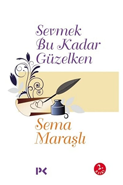 Genel Markalar Sevmek Bu Kadar Güzelken kitabı - Sema Maraşlı - Profil Kitap