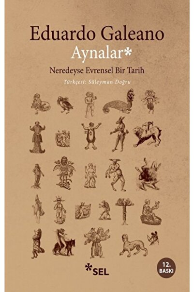 Sel Yayıncılık Aynalar Eduardo Galeano Kitabı 400 Sayfa Sel Yayıncılık