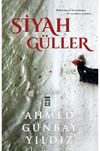 Timaş Yayınları Siyah Güller Ahmed Günbay Yıldız