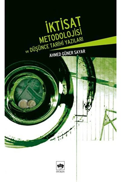 Ötüken Neşriyat Iktisat Metodolojisi Ve Düşünce Tarihi Yazıları - - Ahmed Gün...