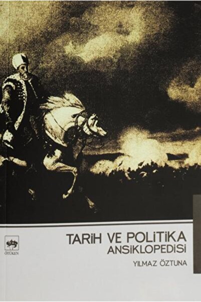 Ötüken Neşriyat Tarih Ve Politika Ansiklopedisi / Yılmaz Öztuna / / 978975437...