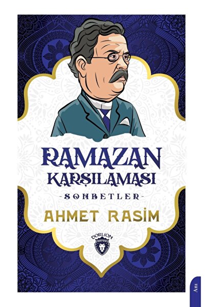 Dorlion Yayınevi Ramazan Karşılaması - Sohbetler / Ahmet Rasim / / 9786254079115
