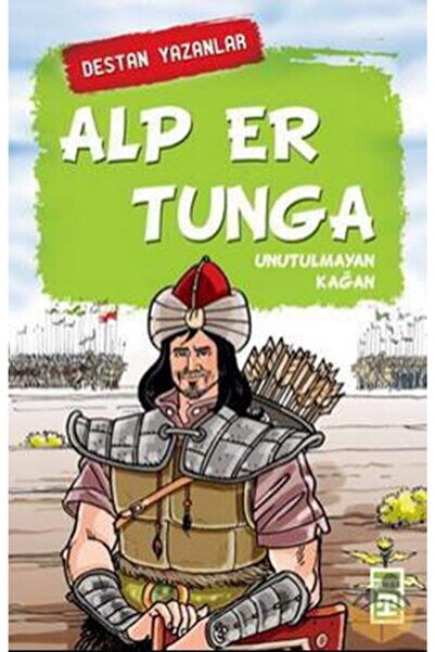 Genç Timaş Alper Tunga - Unutulmayan Kağan