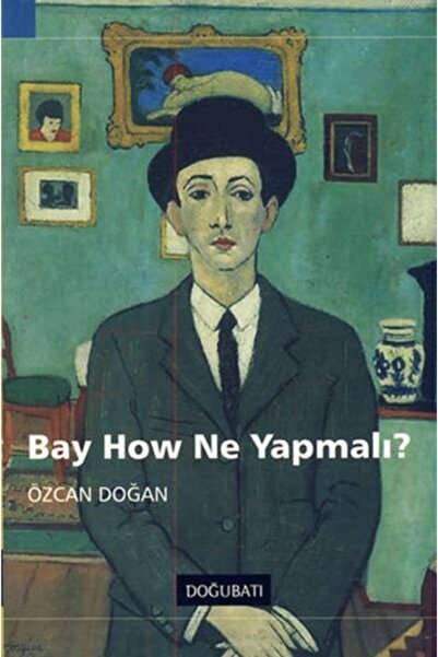Doğu Batı Yayınları Bay How Ne Yapmalı?