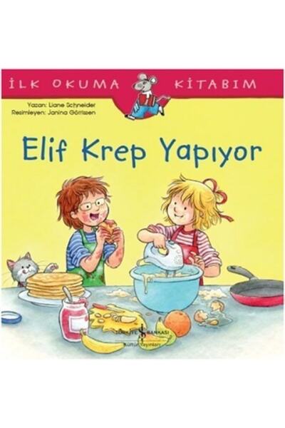 TÜRKİYE İŞ BANKASI KÜLTÜR YAYINLARI إليف تصنع الكريب - كتاب القراءة الأول لي