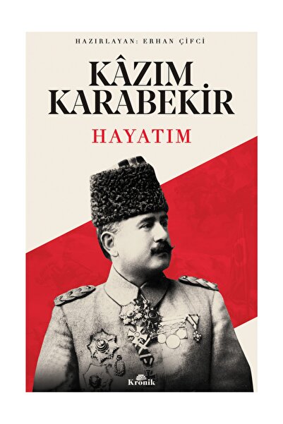 Kronik Kitap Hayatım Kazım Karabekir
