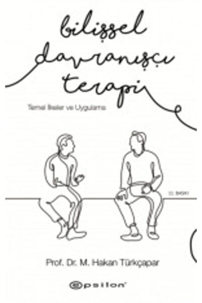 Epsilon Yayınevi Bilişsel Davranışçı Terapi: Temel Ilkeler Ve Uygulama