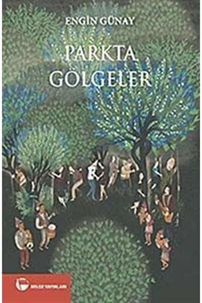 Belge Yayınları Parkta Gölgeler - Engin Günay