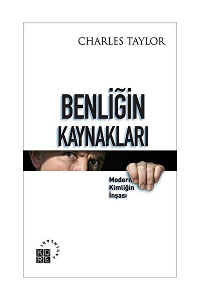 Genel Markalar Benliğin Kaynakları Charles Taylor