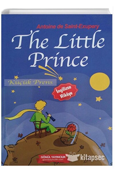 GÖNÜL YAYINCILIK The Little Prince (küçük Prens) Ingilizce Hikaye