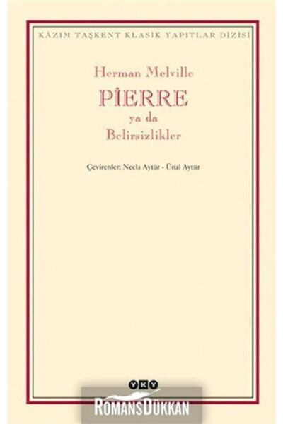 Yapı Kredi Yayınları Pierre Ya Da Belirsizlikler
