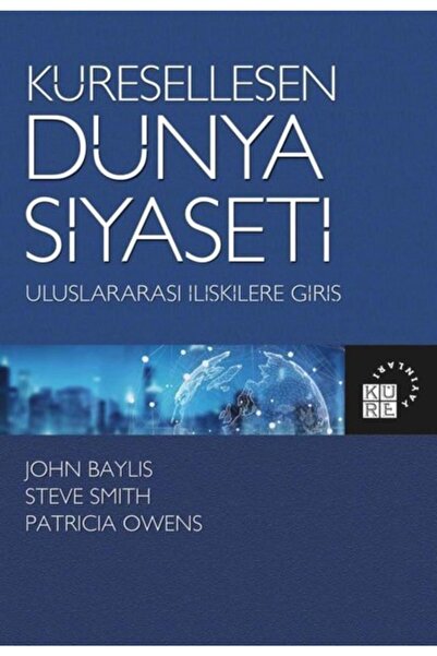 Küre Yayınları Küreselleşen Dünya Siyaseti Uluslararası İlişkilere Giriş kita...
