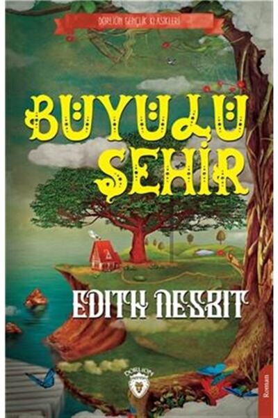 Dorlion Yayınevi المدينة المسحورة / إديث نيسبيت / دار دورليون للنشر / 9786254...