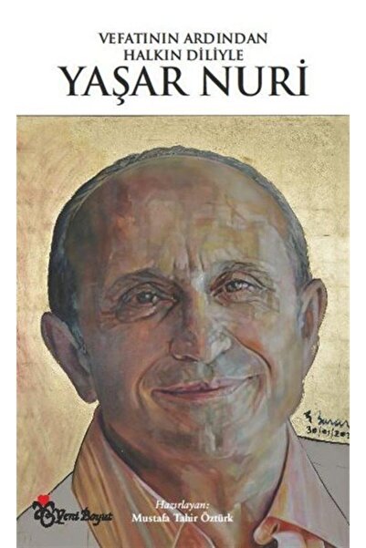 Yeni Boyut Yayınları Vefatının Ardından Halkın Diliyle Yaşar Nuri