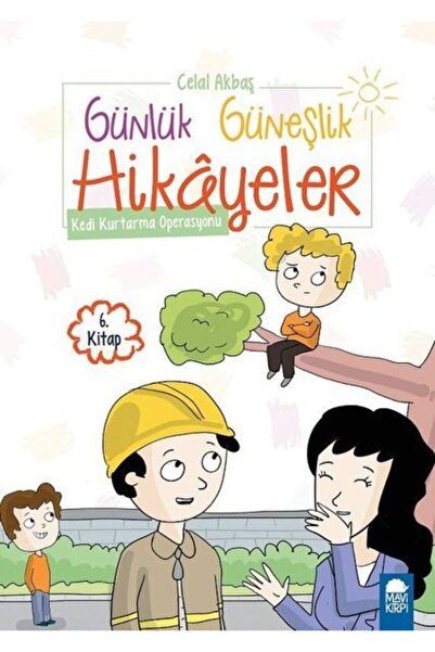 Mavi Kirpi Kedi Kurtarma Operasyonu - Günlük Güneşlik Hikayeler 6. Kitap / 1....