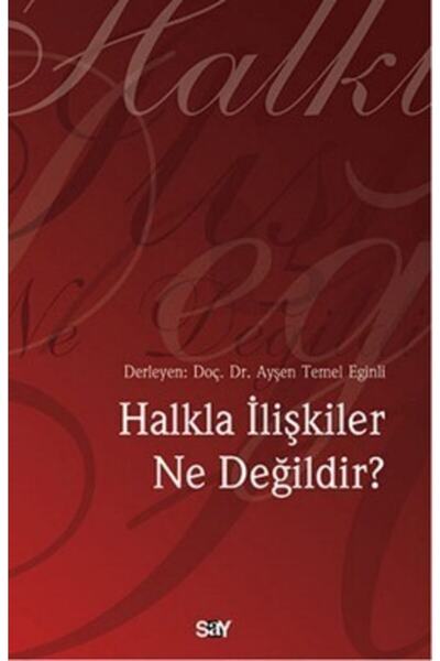 Say Yayınları Halkla Ilişkiler Ne Değildir? /ayşen Temel Eğinli /