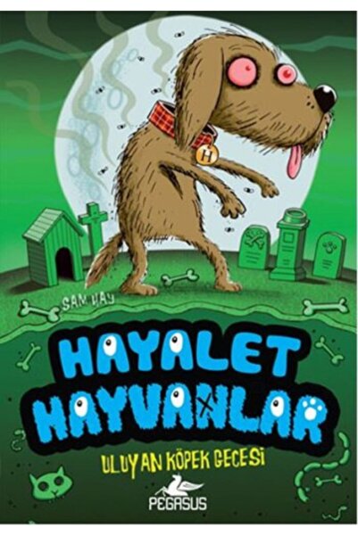 Pegasus Yayınları Hayalet Hayvanlar 3: Uluyan Köpek Gecesi