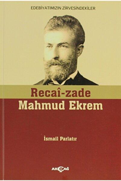 Recai-zade Mahmud Ekrem / Ismail Parlatır / / 9789753384445