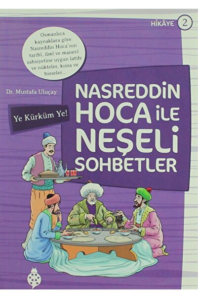 Uğurböceği Yayınları Nasreddin Hoca ile Neşeli Sohbetler 2 - Ye Kürküm Ye! Mustafa Uluçay Kitabı 111 Sayfa Uğurböceği Yay