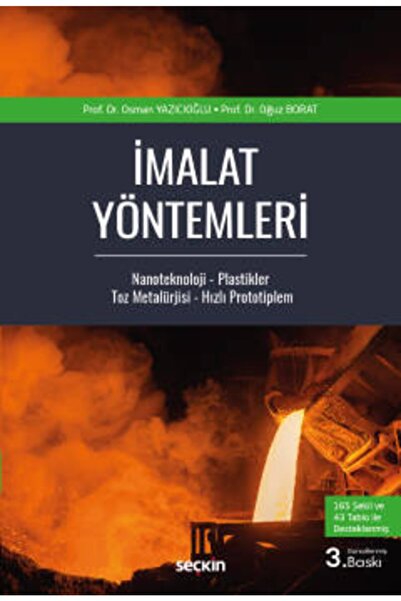 Seçkin Yayıncılık Imalat Yöntemleri Nanoteknoloji – Plastikler Toz Metalürjis...