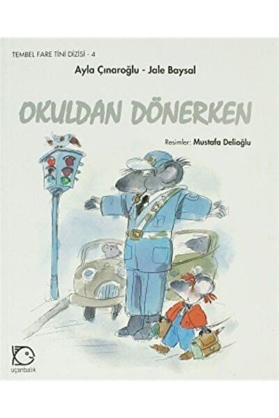 Uçan Balık Yayınları Okuldan Dönerken / Tembel Fare Tini Dizisi -4