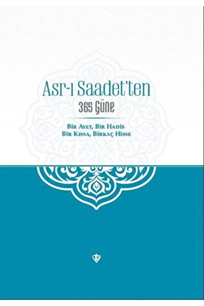 Türkiye Diyanet Vakfı Yayınları Asr-ı Saadet'ten 365 Güne / Kolektif / / 9786...