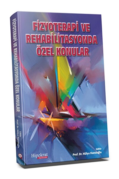 Hipokrat Kitabevi Hipokrat Fizyoterapi Ve Rehabilitasyonda Özel Konular - Hül...