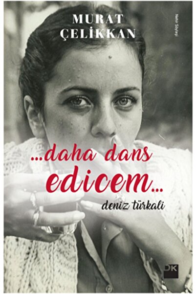 Doğan Kitap (KİTAP) Daha Dans Edicem - Deniz Türkali