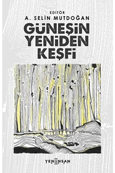Güneşin Yeniden Keşfi - - A. Selin Mutdoğan Kitabı