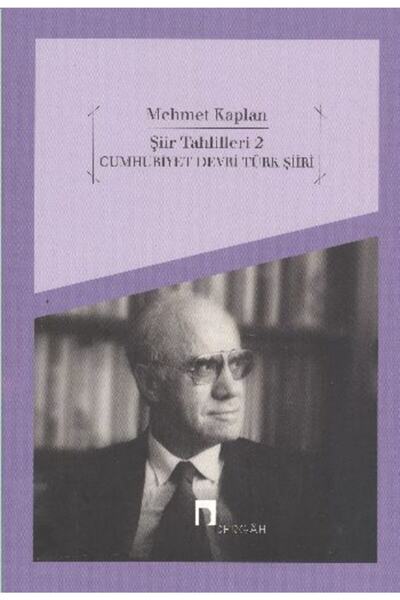 Dergah Yayınları Şiir Tahlilleri 2 (Cumhuriyet Devri Türk Şiiri) / / Mehmet K...