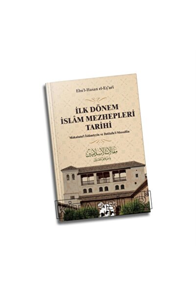 Genel Markalar Ilk Dönem Islam Mezhepleri Tarihi, Makalatul Islamiyyin Ve Iht...