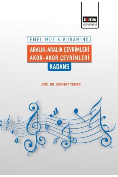 Eğitim Yayınevi Temel Müzik Kuramında Aralık Aralık Çevrimleri Akor Akor Çevr...