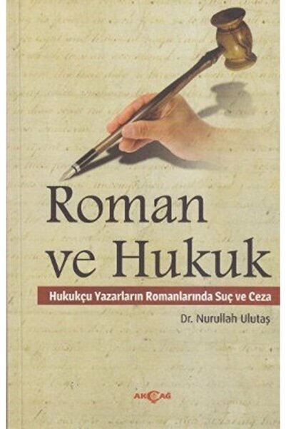 Akçağ Yayınları Roman Ve Hukuk (hukukçu Yazarların Romanlarında Suç Ve Ceza)