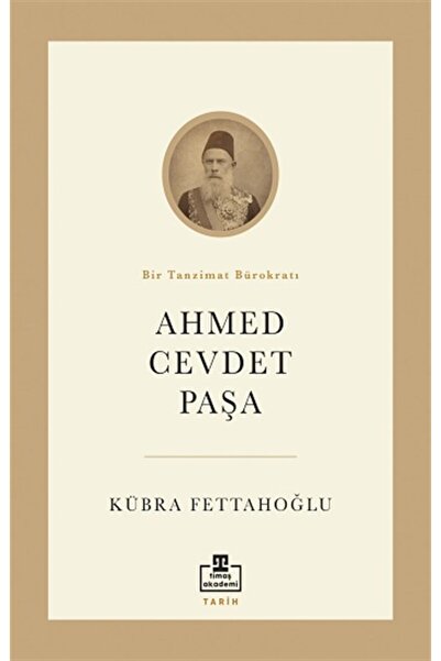 Timaş Yayınları Ahmed Cevdet Paşa - Akademi Yayınları - Kübra Fettahoğlu Kitabı