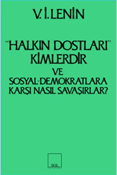 Sol Yayınları Halkın Dostları Kimlerdir ve Sosyal Demokratlara Karşı Nasıl Sa...
