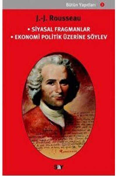 Say Yayınları Siyasal Fragmanlar – Ekonomi Politik Üzerine Söylev / J.J.Rousseau