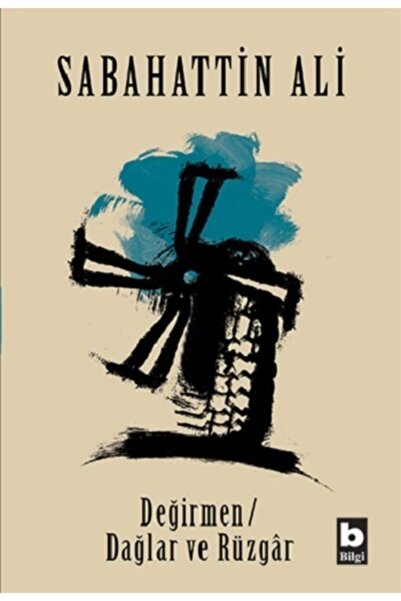 Bilgi Yayınevi Değirmen Dağlar Ve Rüzgar / Sabahattin Ali / / 9789752208131