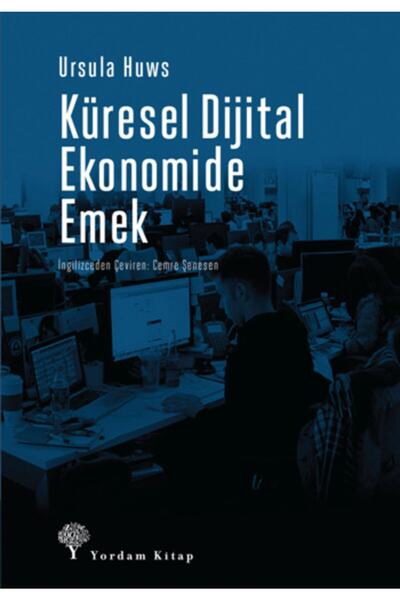 Yordam Kitap Küresel Dijital Ekonomide Emek Ursula Huws