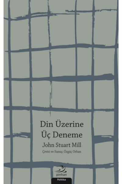 Pinhan Yayıncılık Din Üzerine Üç Deneme /john Stuart Mill /