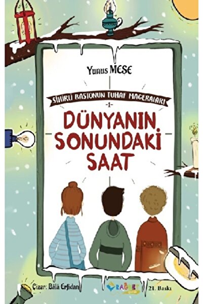 Rağbet Yayınları Dünyanın Sonundaki Saat - Sihirli Bastonun Tuhaf Maceraları ...