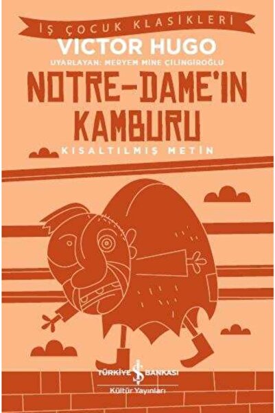 TÜRKİYE İŞ BANKASI KÜLTÜR YAYINLARI Iş Çocuk Klasikleri Notre-dame'ın Kamburu...