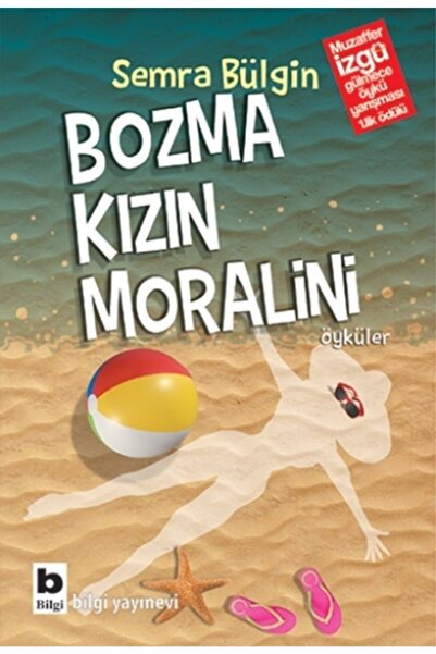 Bilgi Yayınevi Bozma Kızın Moralini - Semra Bülgin