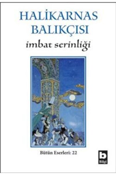 Bilgi Yayınevi Halikarnas Balıkçısı - Imbat Serinliği Bütün Eserleri 22 - Cev...
