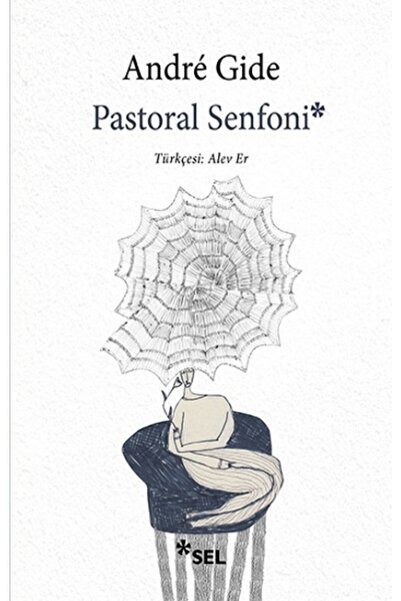 Sel Yayıncılık Pastoral Senfoni, Andre Gide, , Pastoral Senfoni Kitabı, 104 S...