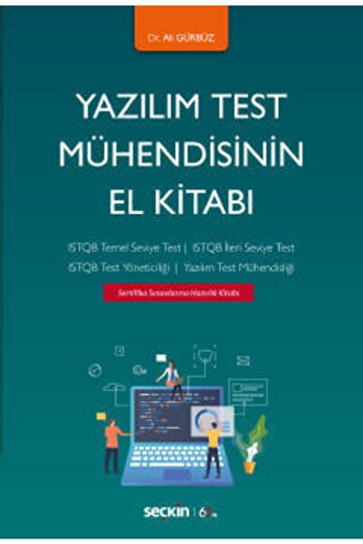 Seçkin Yayıncılık Yazılım Test Mühendisinin El Kitabı Istqb Temel Seviye Test...