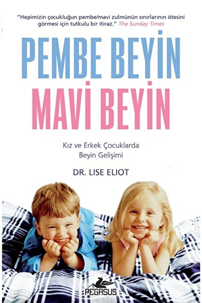 Pegasus Yayınları Pembe Beyin Mavi Beyin: Kız Ve Erkek Çocuklarda Beyin Geliş...