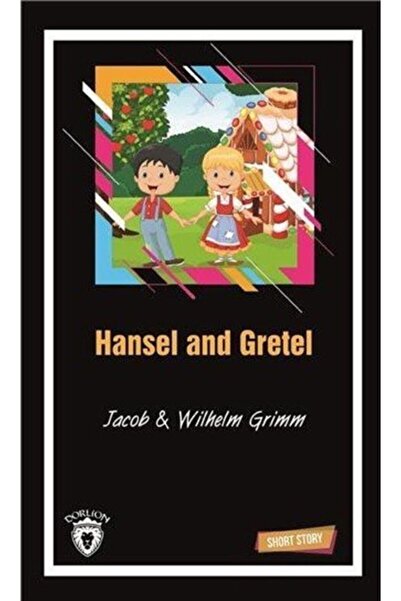 Dorlion Yayınları Hansel And Gretel Short Story (kısa Ingilizce Hikayeler)