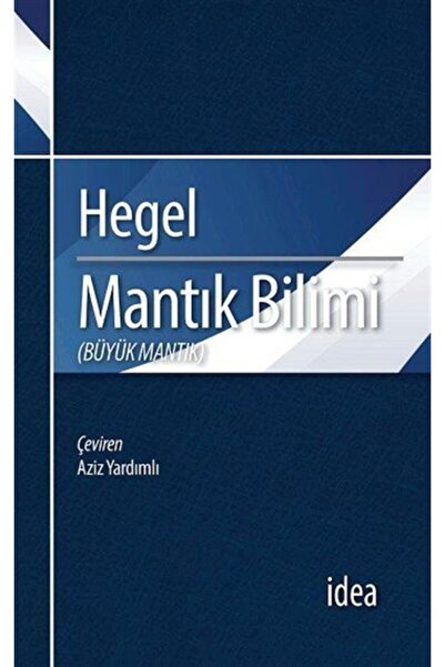 İdea Yayınevi Mantık Bilimi / Büyük Mantık