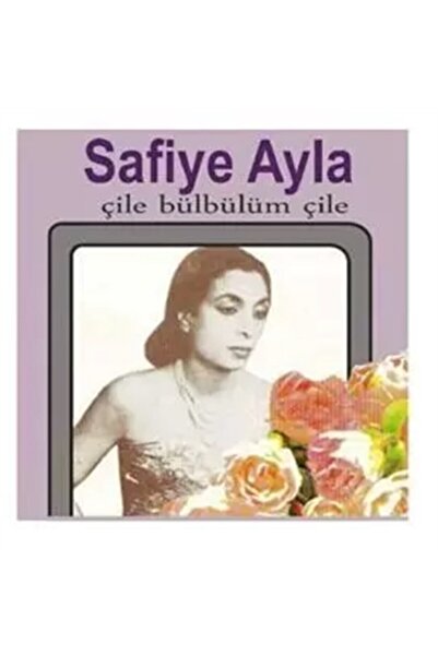 plak724 Safiye Ayla – Çile Bülbülüm Çile